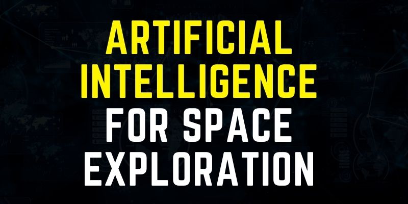 Artificial intelligence for space exploration