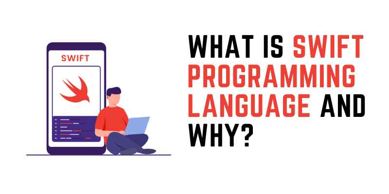 What is Swift Programming Language and Why?
