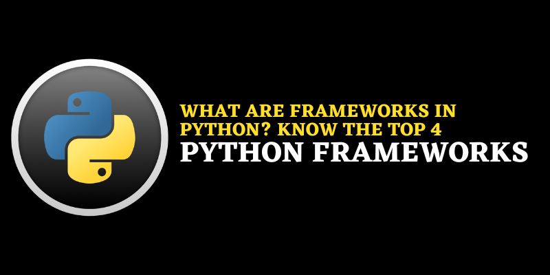 Top 4 Python Frameworks